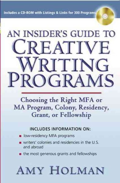 AN Insider's Guide to Creative Writing Programs: Choosing the Right MFA or MA Program, Colony, Residency, Grant or Fellowship cover