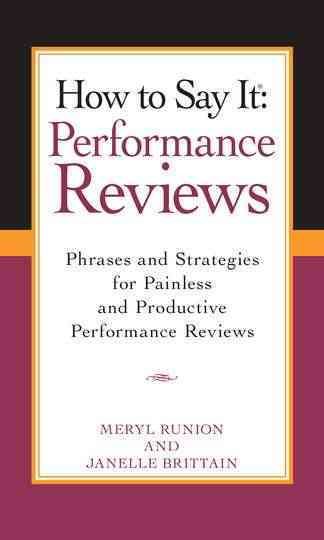 How To Say It Performance Reviews: Phrases and Strategies for Painless and Productive Performance Reviews (How to Say It) cover