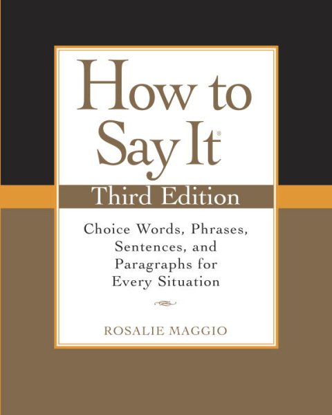 How to Say It, Third Edition: Choice Words, Phrases, Sentences, and Paragraphs for Every Situation cover