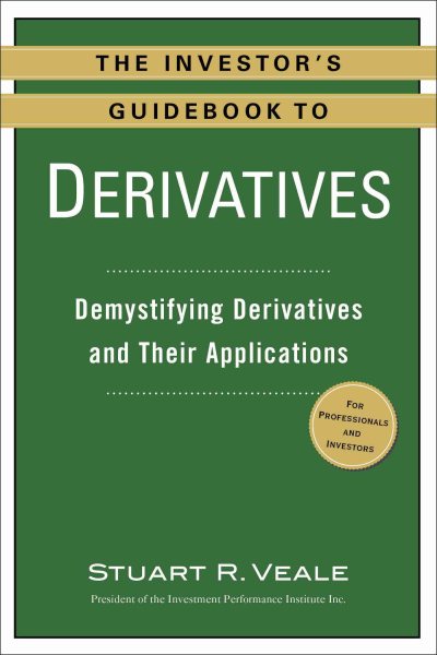 The Investor's Guidebook to Derivatives: Demystifying Derivatives and Their Applications cover