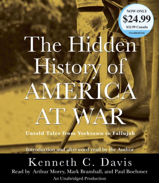 The Hidden History of America at War: Untold Tales from Yorktown to Fallujah cover