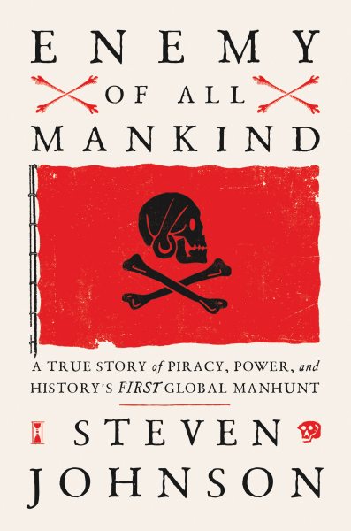 Enemy of All Mankind: A True Story of Piracy, Power, and History's First Global Manhunt cover