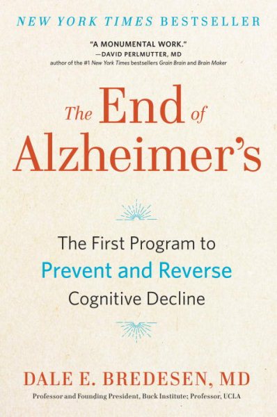 The End of Alzheimer's: The First Program to Prevent and Reverse Cognitive Decline cover