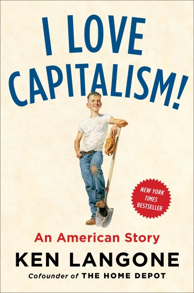 I Love Capitalism!: An American Story cover