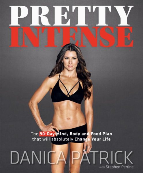 Pretty Intense: The 90-Day Mind, Body and Food Plan that will absolutely Change Your Life cover