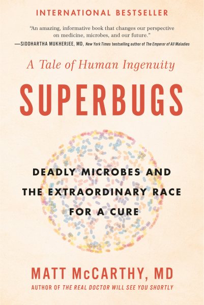 Superbugs: Deadly Microbes and the Extraordinary Race for a Cure: A Tale of Human Ingenuity cover