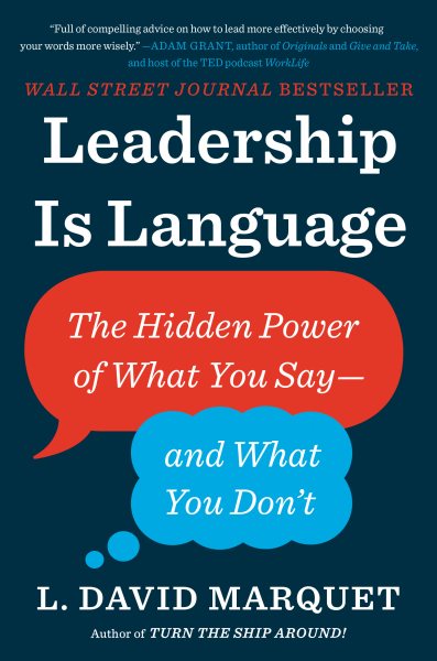 Leadership Is Language: The Hidden Power of What You Say--and What You Don't cover