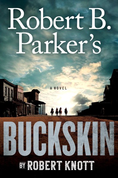 Robert B. Parker's Buckskin (A Cole and Hitch Novel) cover