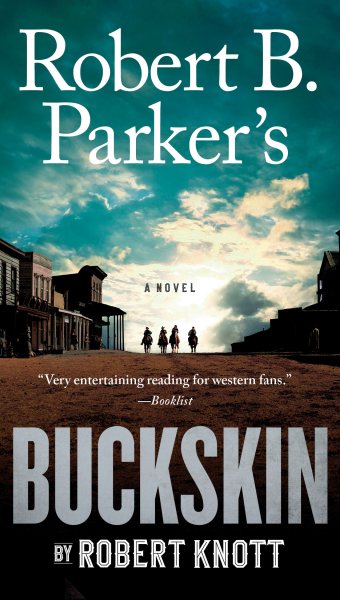 Robert B. Parker's Buckskin (A Cole and Hitch Novel)