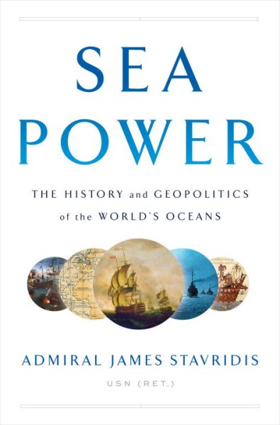 Sea Power: The History and Geopolitics of the World's Oceans cover