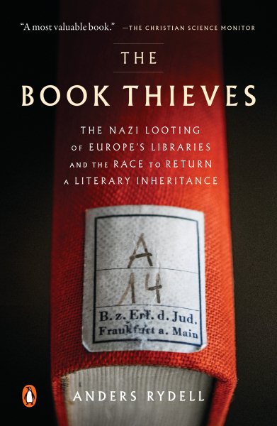 The Book Thieves: The Nazi Looting of Europe's Libraries and the Race to Return a Literary Inheritance cover