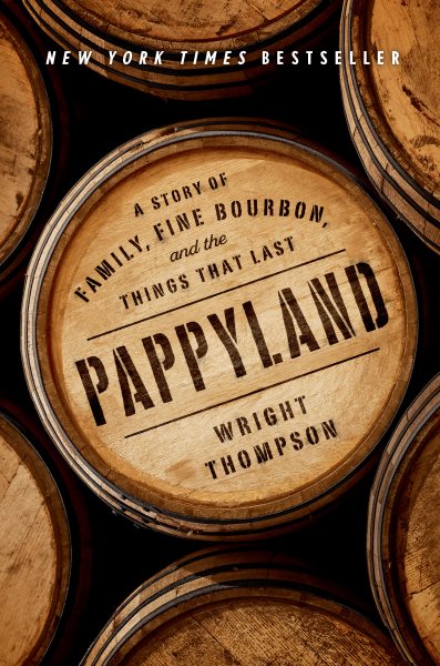 Pappyland: A Story of Family, Fine Bourbon, and the Things That Last cover
