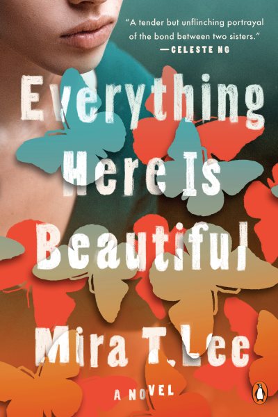 Everything Here Is Beautiful: A Novel cover