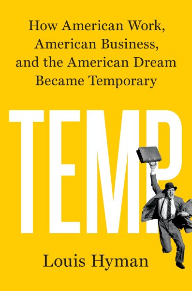 Temp: How American Work, American Business, and the American Dream Became Temporary cover