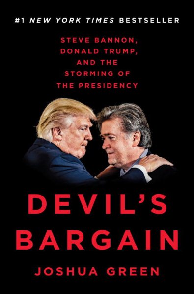 Devil's Bargain: Steve Bannon, Donald Trump, and the Storming of the Presidency cover