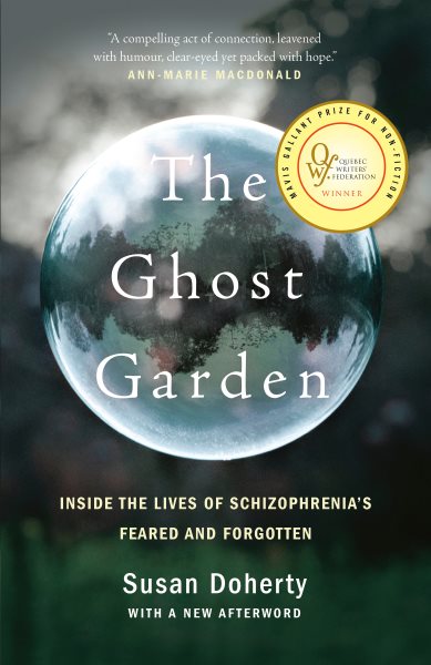 The Ghost Garden: Inside the lives of schizophrenia's feared and forgotten cover
