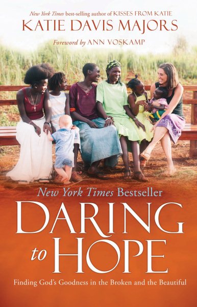 Daring to Hope: Finding God's Goodness in the Broken and the Beautiful cover