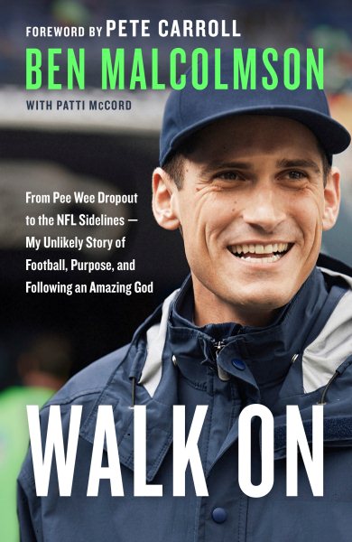 Walk On: From Pee Wee Dropout to the NFL Sidelines--My Unlikely Story of Football, Purpose, and Following an Amazing God cover