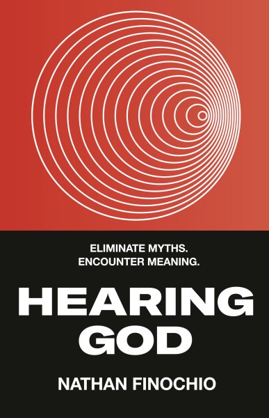 Hearing God: Eliminate Myths. Encounter Meaning. cover