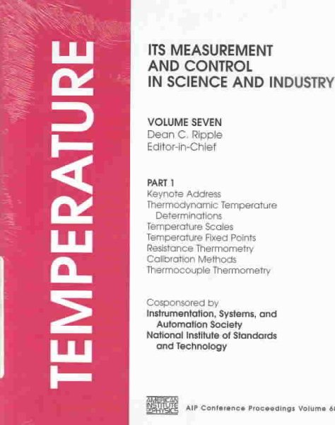 Temperature: Its Measurement and Control in Science and Industry: Volume Seven (AIP Conference Proceedings)