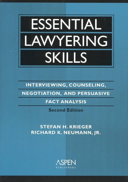 Essential Lawyering Skills: Interviewing, Counseling, Negotiation, and Persuasive Fact Analysis (Coursebook) cover