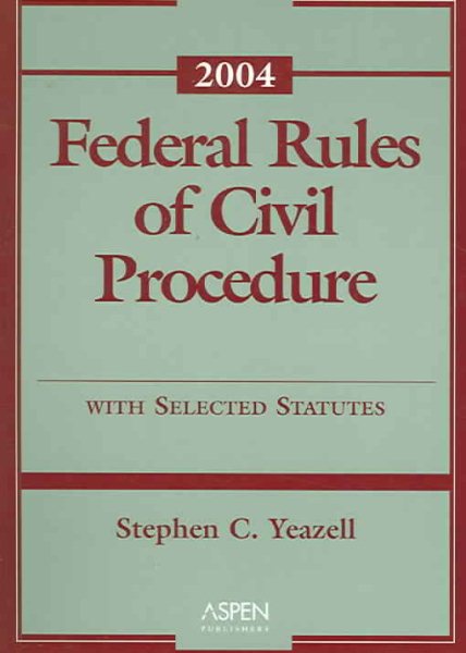 Federal Rules of Civil Procedure  2004: with Selected Statutes (Statutory and Case Supplement) cover
