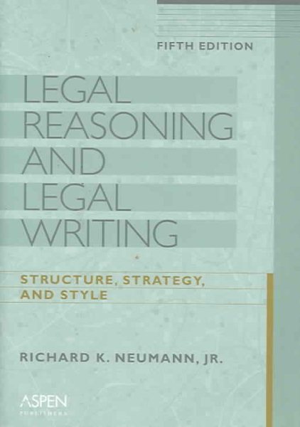 Legal Reasoning And Legal Writing: Structure, Strategy, And Style cover
