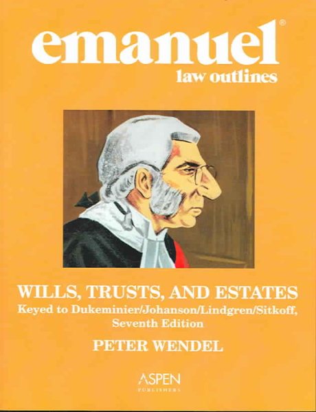 Emanuel Law Outlines: Wills, Trusts, and Estates: Keyed to Dukeminier/Johanson/Lindgren/Sitkoff cover
