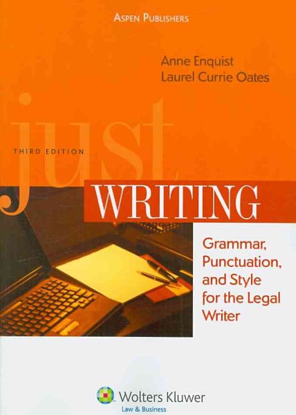 Just Writing: Grammar, Punctuation, and Style for the Legal Writer, Third Edition cover