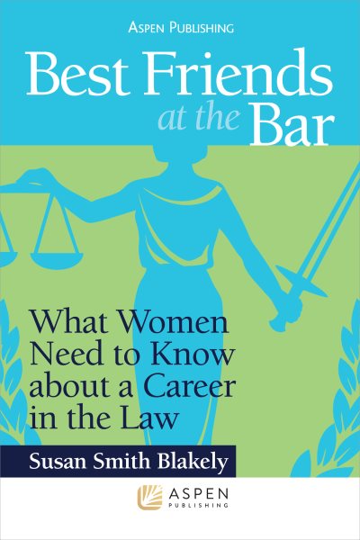 Best Friends at the Bar: What Women Need to Know about a Career in the Law cover