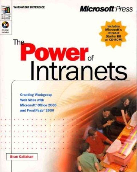 The Power of Intranets: Creating Workgroup Web Sites with Microsoft Office 2000 and FrontPage 2000