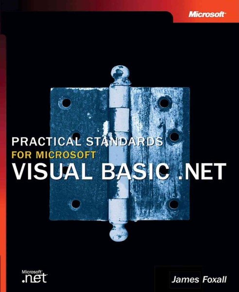 Practical Standards for Microsoft® Visual Basic® .NET (Pro-Developer)