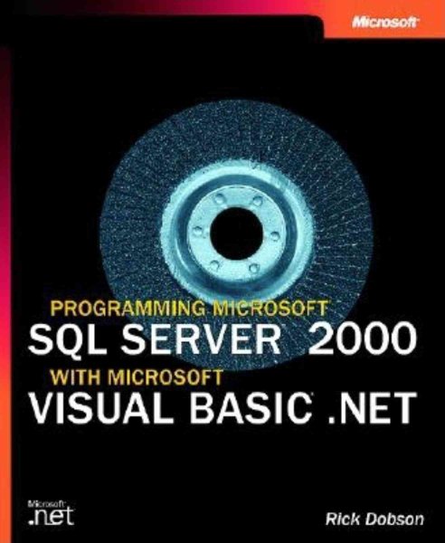 Programming Microsoft SQL Server 2000 with Microsoft Visual Basic .Net cover