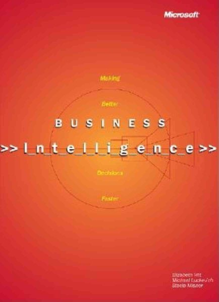 Business Intelligence: Making Better Decisions Faster cover