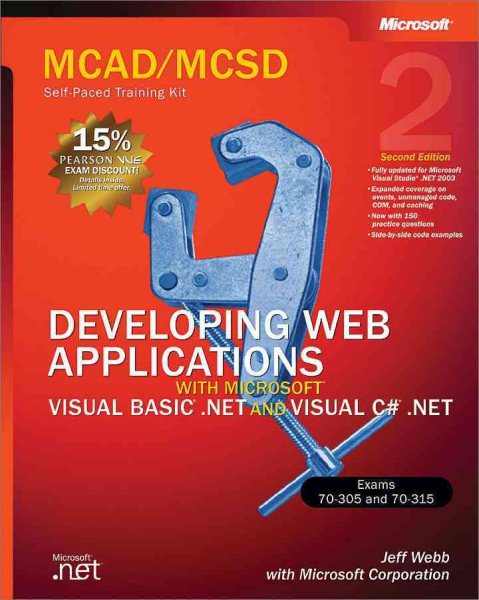 Developing Web Applications with Microsoft Visual Basic .NET and Microsoft Visual C# .NET MCAD/MCSD Self-Paced Training Kit (2nd Edition) (Pro-Certification)