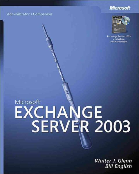 Microsoft® Exchange Server 2003 Administrator's Companion (Admin Companion)