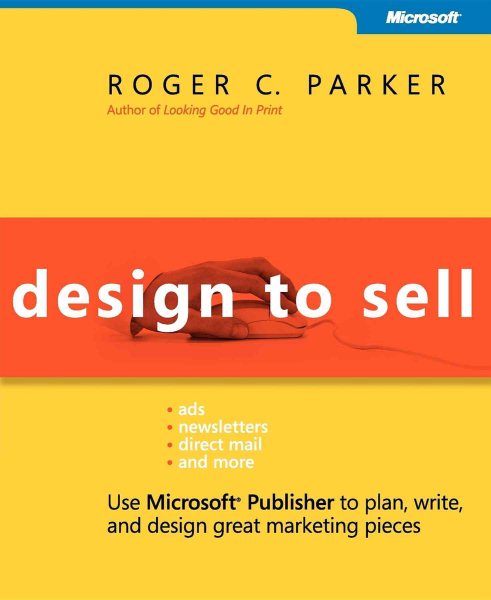 Design to Sell: Use Microsoft Publisher to Plan, Write and Design Great Marketing Pieces (Business Skills) cover