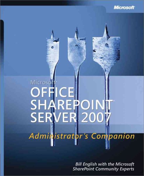 Microsoft® Office SharePoint® Server 2007 Administrator's Companion (Resource Kit)