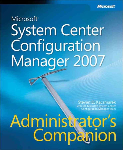 Microsoft® System Center Configuration Manager 2007 Administrator's Companion cover