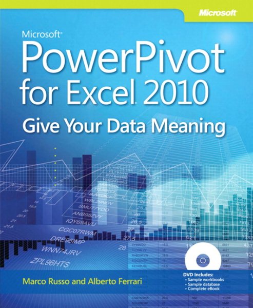 Microsoft® PowerPivot for Excel® 2010: Give Your Data Meaning (Business Skills)