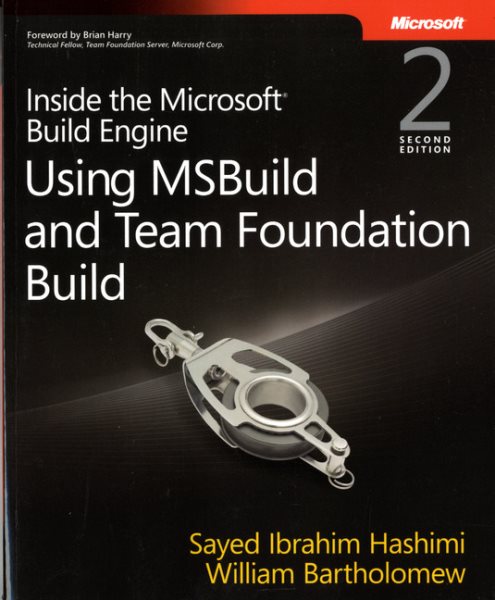 Inside the Microsoft Build Engine: Using MSBuild and Team Foundation Build (Developer Reference) cover
