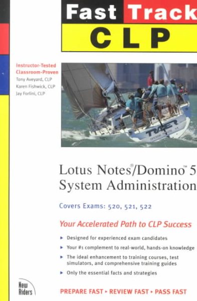 Clp Fast Track: Lotus Notes/Domino 5 System Administration