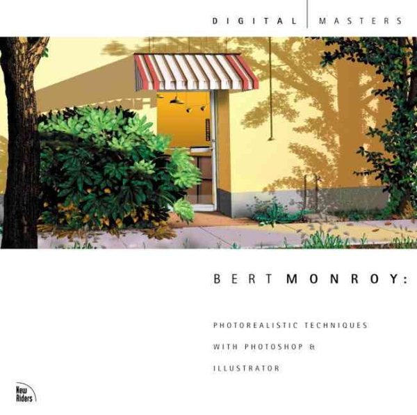 Bert Monroy: Photorealistic Techniques With Photoshop & Illustrator cover