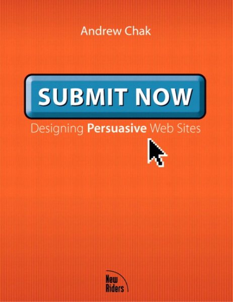 Submit Now: Designing Persuasive Web Sites cover