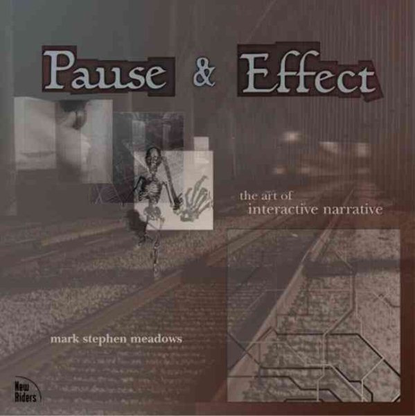 Pause & Effect: The Art of Interactive Narrative cover