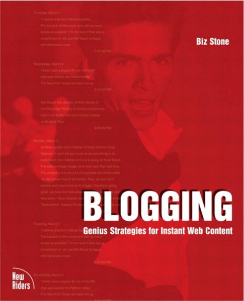 Blogging: Genius Strategies for Instant Web Content cover