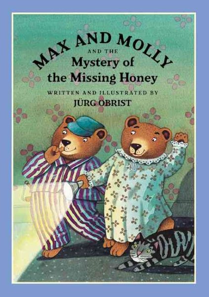 Max and Molly and the Mystery of the Missing Honey (North-South Paperback) cover