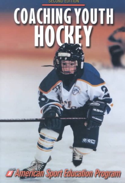 Coaching Youth Hockey - 2nd Edition (Coaching Youth Sports Series) cover
