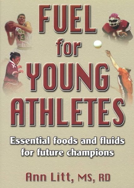 Fuel for Young Athletes: Essential Foods and Fluids for Future Champions cover
