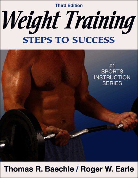 Weight Training: Steps to Success - 3rd Edition (Steps to Success Sports Series) cover